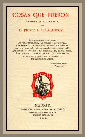 [Gutenberg 61244] • Cosas que fueron: Cuadros de costumbres